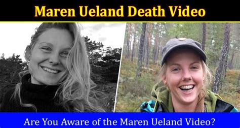 maren ueland death video|Family urges public not to watch Scandinavian tourist .